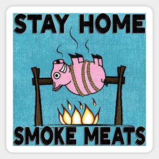 Stay Home, Smoke Meats Sticker